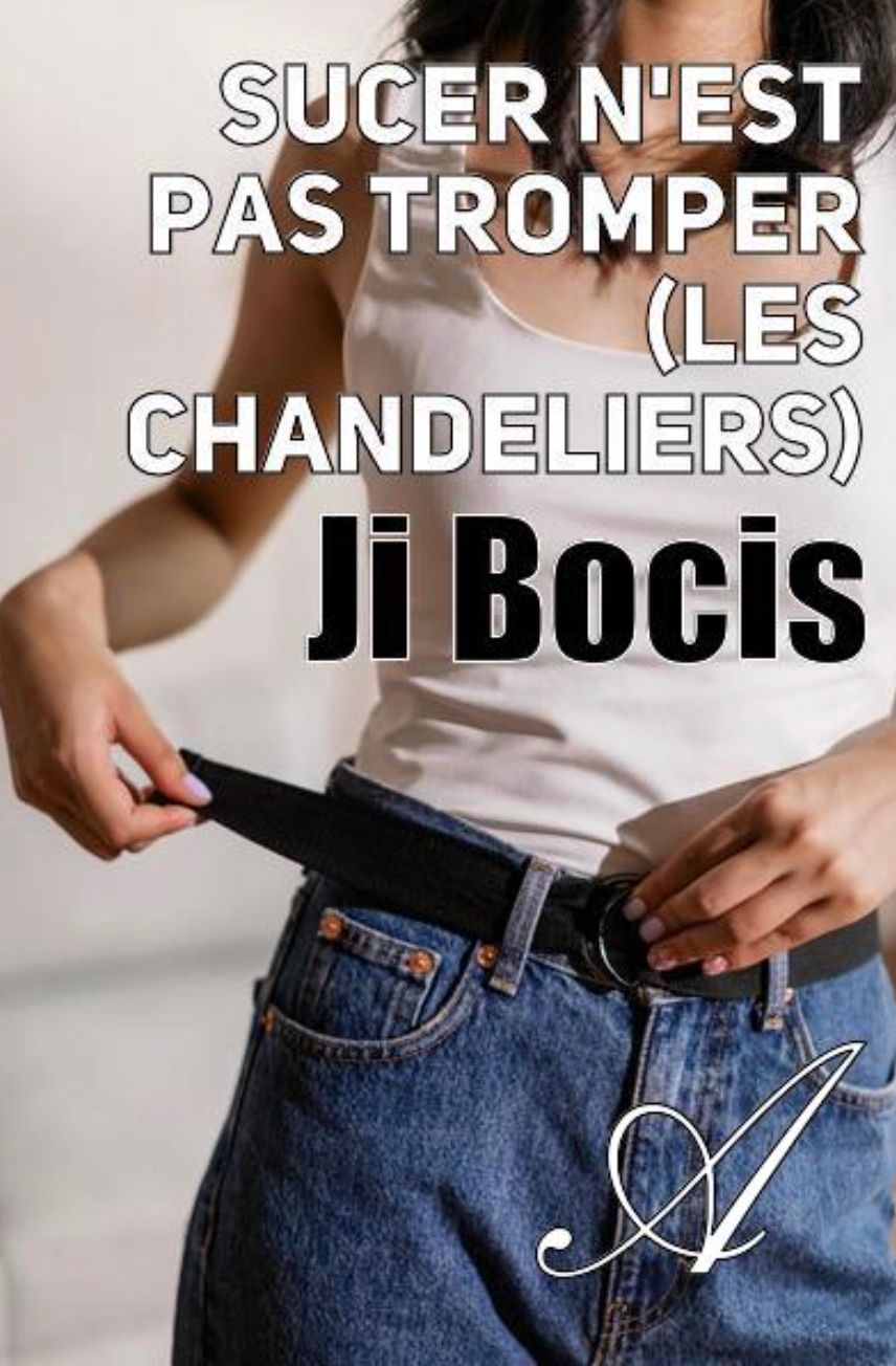 Sucer n’est pas tromper (Les chandeliers)